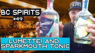 BC Spirits #49 - Lumette! and Sparkmouth Tonic