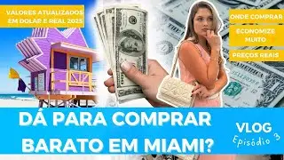Miami 2025: ainda compensa fazer compras? Pre&ccedil;os em d&oacute;lar e real