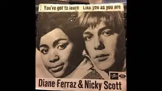 Diane Ferraz & Nicky Scott  : You've Got To Learn