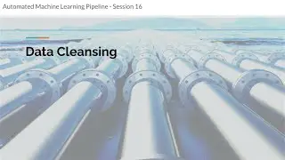 Automated ML pipeline: Session 16 - Data Cleansing 1