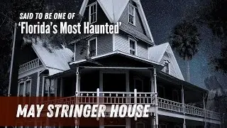 May Stringer House - Paranormal History - Haunted?