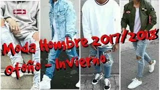 MODA HOMBRE OTO&Ntilde;O - INVIERNO 2017/2018 (Street & Urban Wear Style) (Parte 1)