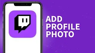 Как добавить фото профиля на Twitch в 2026 году?