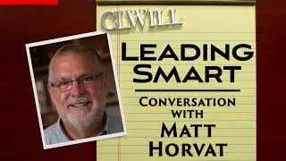 Leading Smart podcast: 201 Conversation with Matt Horvat