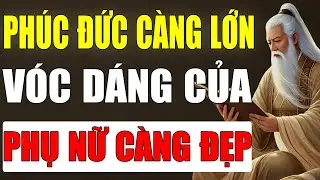 Cổ Nhân Tiết Lộ: Phụ Nữ Có Vóc Dáng Đẹp Phúc Đức Càng Lớn.