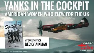 CAF Warbird Tube &ndash; American Women Who Flew in the Face of Danger