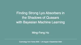 Ming-Feng Ho | Finding Strong Ly&alpha; Absorbers in the Shadows of Quasars with Bayesian Machine Learning