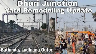 Dhuri Junction Yard Remodeling Update | Dhuri Junction Outer Yard Remodeling Update 