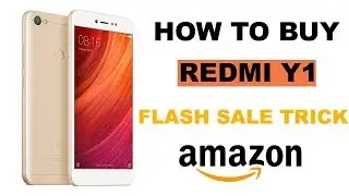 How to Buy Redmi Y1 from Amazon Flash Sale | Buy Redmi Y1 Live Demo Proof