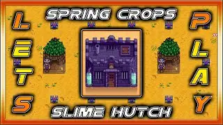 Let's Play STARDEW VALLEY 1.6 | Building Slime Hutch and Spring Crops
