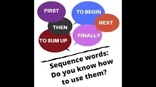 Sequence words: Do you know how to use them?
