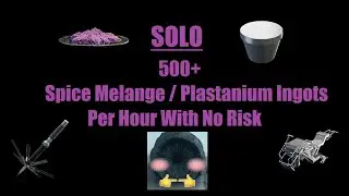 (PATCHED) How To Farm 500+ Spice Melange / Plastanium Ingots Per Hour Solo With No Risk
