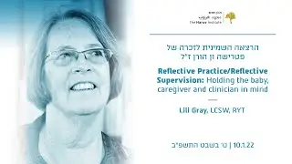 Reflective Practice/Reflective Supervision: Holding the baby, caregiver and clinician in mind