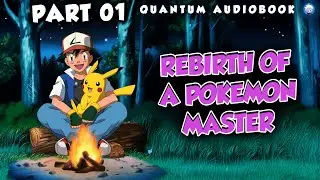 Rebirth of a Pok&eacute;mon Master part 01