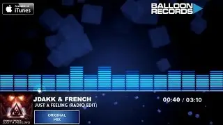 Jdakk & French - Just A Feeling (Original Radio Mix)