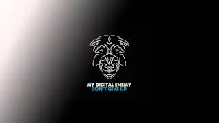 My Digital Enemy - Don't Give Up [Zulu Records]