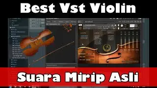 Pakai Vst Violin/Biola ini Di FL Studio Suara Seperti Asli (Real) Vst Showroom Violin