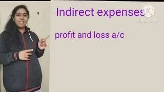 what are indirect expenses @accounting basics by Satya lakshmi