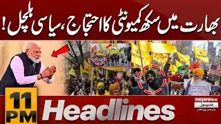 Sikh Community Protests in India | 11 PM News Headlines | Pakistan News