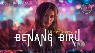DJ Remix 🎧 BENANG BIRU - MEGGY Z. [1997] Cover by Nada Al DJ | #fypシ #tiktokvideo #tiktokviral