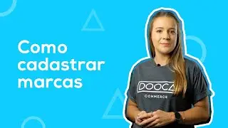 Como cadastrar marcas na sua loja virtual - Dooca Commerce