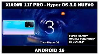 Xiaomi 11T Pro - Hyper OS 3.0 MEJORADO LLEGA ! DYNAMIC SUPER ISLAND Y MAS !