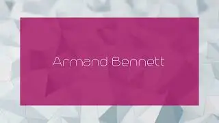 Armand Bennett - appearance