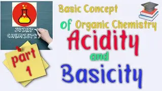 Acidity and basicity|Basic concept of Organic Chemistry|Joint Chemistry