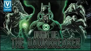 Origin Of The Dawnbreaker (Evil Batman Green Lantern)