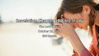 Revelation Chapter 11 Bible Study - Elvi Zapata