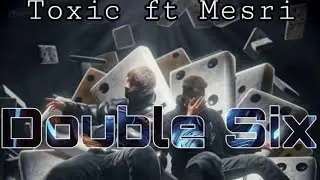 Toxic ft @Mesri_Officiel - Double Six (Disstrack)