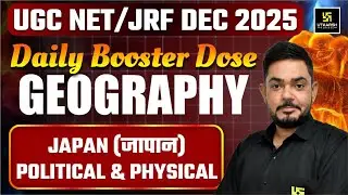 UGC NET/JRF DEC 2025 | Paper 2 | Geography | Japan physical & Political |Utkarsh UGC NET JRF