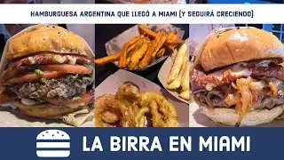 🍔 La birra (De Boedo 🇦🇷 a Miami 🇺🇸) - hamburguesas poderosas
