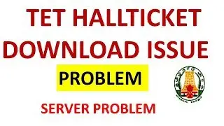 TET HALLTICKET DOWNLOAD ISSUE PROBLEM