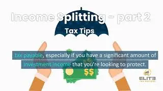 Income Splitting Part 2 &ndash; Tax Tips
