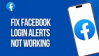 How to Fix Facebook Login Alerts not Working