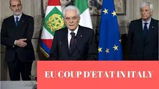 EU coup d'etat in Italy, as Democracy across Europe is in peril