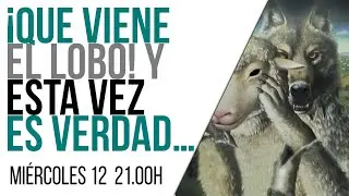 #EnLaFrontera538 - ¡Que viene el lobo! Y esta vez es verdad...