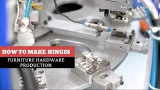How to Make Hinges?  (Automatic Cabinet Door Hinges Manufacturing Process from Maxave)
