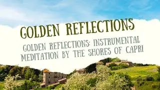 Golden Reflections: Instrumental Meditation by the Shores of Capri