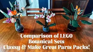 Comparison of LEGO Botanical Sets 10289-10280-10311  - Classy Flowers & Great Parts Packs!