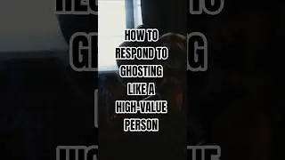 How to Respond to Ghosting Like a High-Value Person #moderndating #datingadvice #ghosting