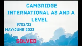 Cambridge International As & A level Physics 9702/22/May/June 2023