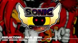 Reflections… – SYSTEM: Main Menu - SONIC CRIMSON ORIGINAL SOUNDTRACK