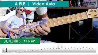 A ELE | Solo Vídeo Aula + TAB JUNINHO AFRAM ( oficina g3 DEPOIS DA GUERRA )