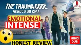 The Trauma Code K-Drama Review | 2025 का सबसे Emotional & Intense Medical Series | Netflix Hindi Dub