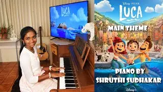 Luca | Theme Music | Piano by Shruthi-Hawaii