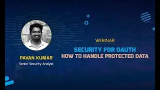 we45 webinar -  Security For OAuth : How To Handle Protected Data
