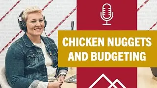 Chicken Nuggets and Budgeting   | Guiding You Forward