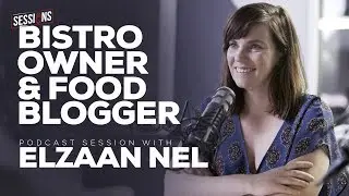 Sessions 3 - Elzaan Nel - Bistro Owner & Food Blogger - Sessions Namibia